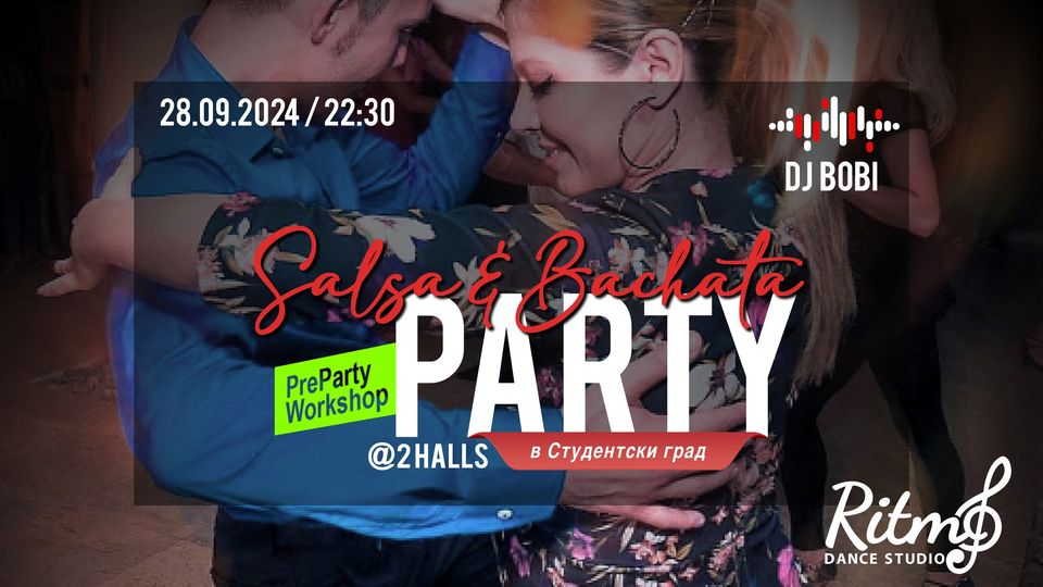 Salsa&Bachata Party |2 ЗАЛИ| с DJ Bobi |PreParty WS|